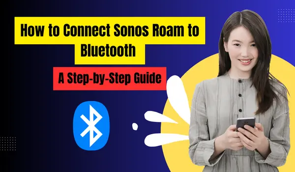 Rose prop fløjte How to Connect Sonos Roam to Bluetooth | Pair Sonos Roam To Bluetooth